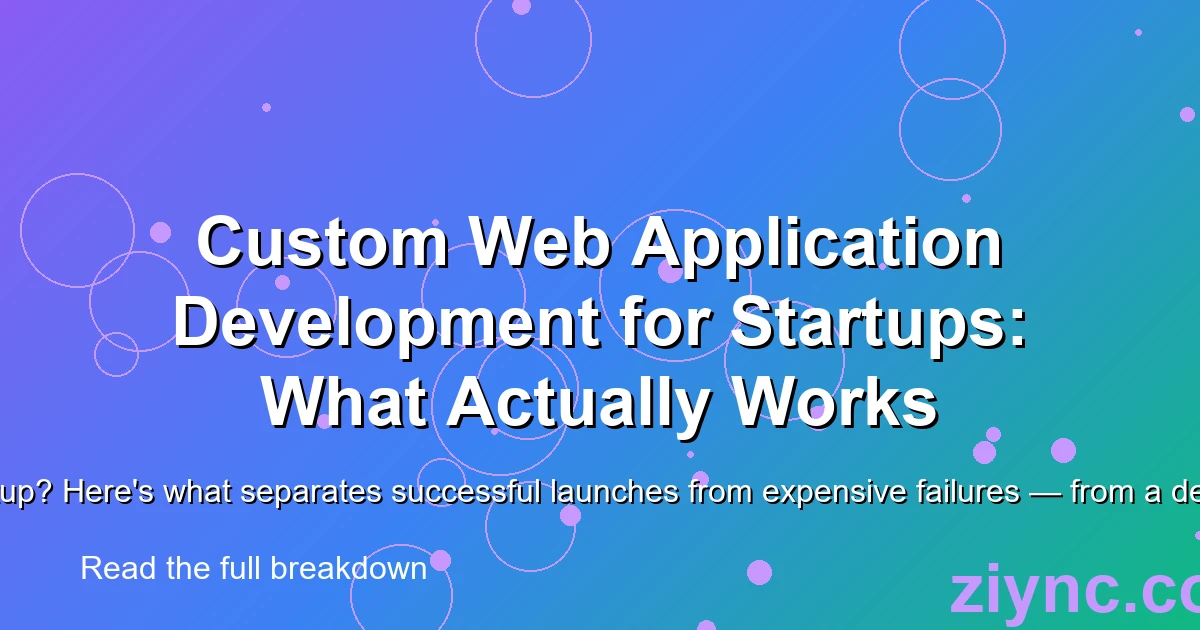 Custom web application development for startups - technical partner guide
