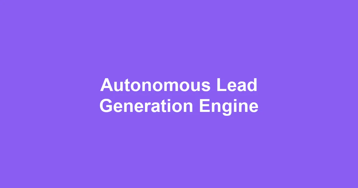 Autonomous lead generation engine concept with connected automation nodes