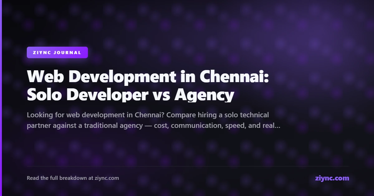Comparison between hiring a solo web developer vs an agency in Chennai